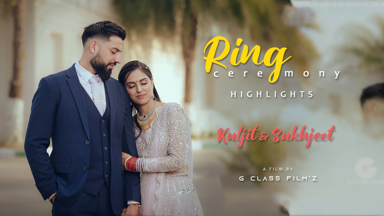 Kuljit and Sukhdeep Ring Ceremony Highlight | Best Punjabi Highlights 2026 | G Class Film'z