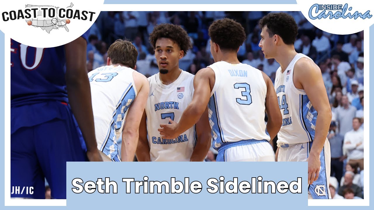 Seth Trimble Sidelined, What Now? | Coast to Coast UNC Basketball Show