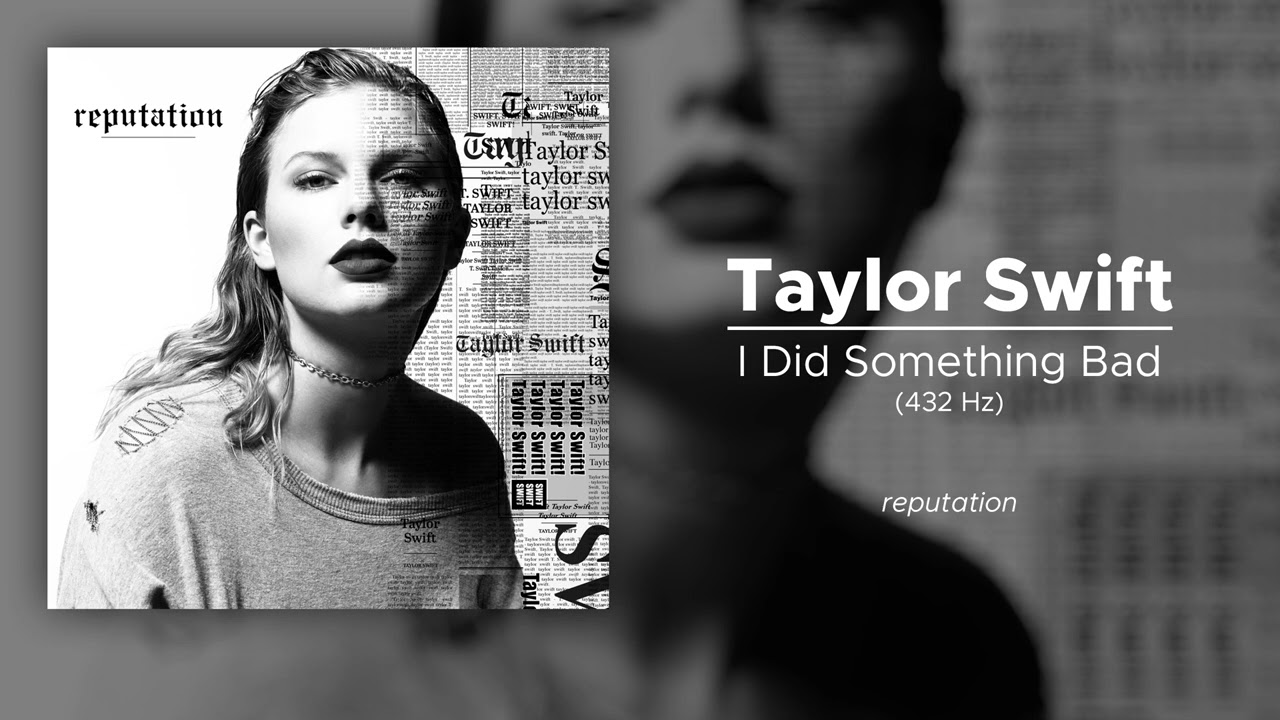 Taylor Swift - I Did Something Bad (432 Hz)
