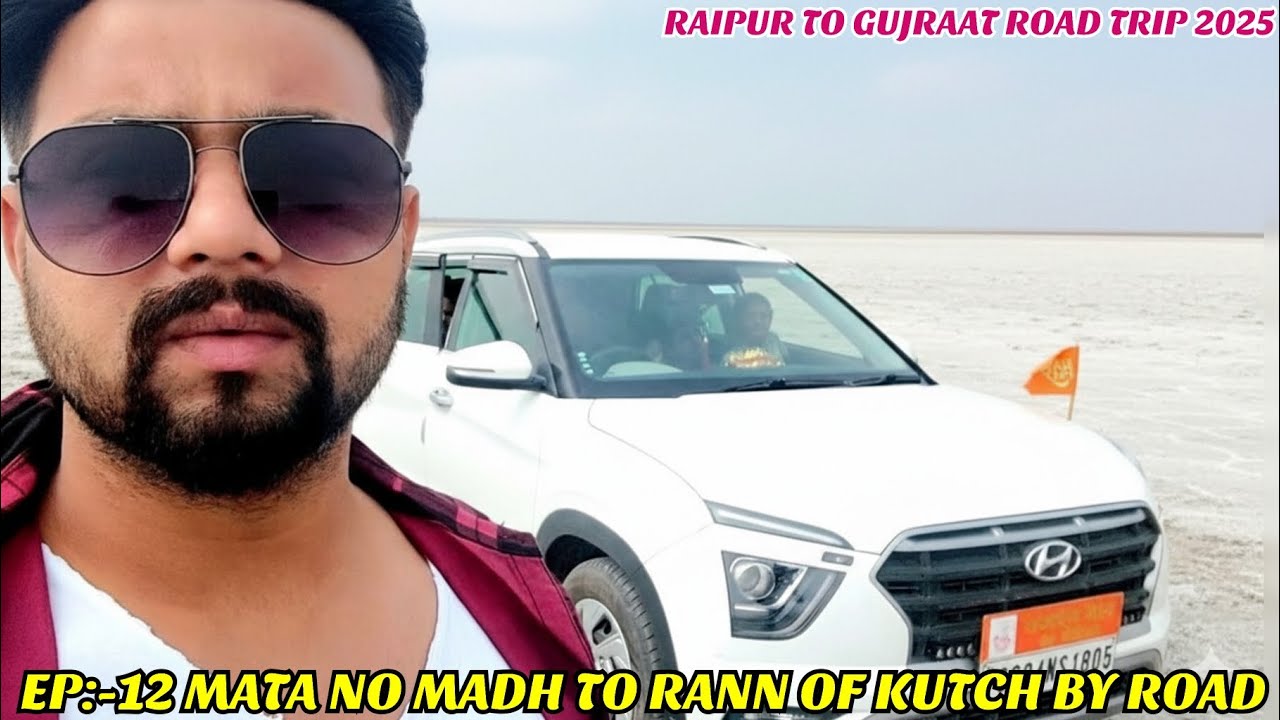 MATA NO MADH TO RANN OF KUTCH BY ROAD!EP-12:-RAIPUR TO GUJRAAT TRIP BY ROAD 4500-K.M!#rannofkutch 