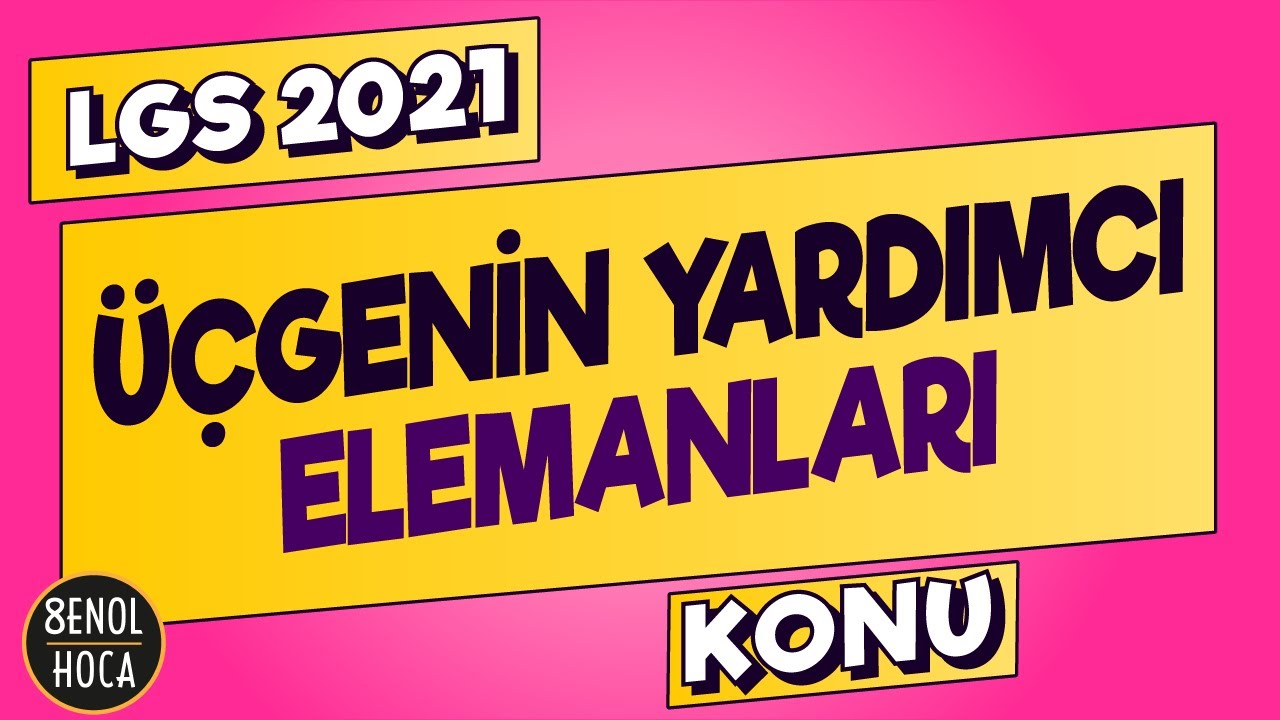 ÜÇGENİN YARDIMCI ELEMANLARI KONU ANLATIMI  | ŞENOL HOCA #LGS2021