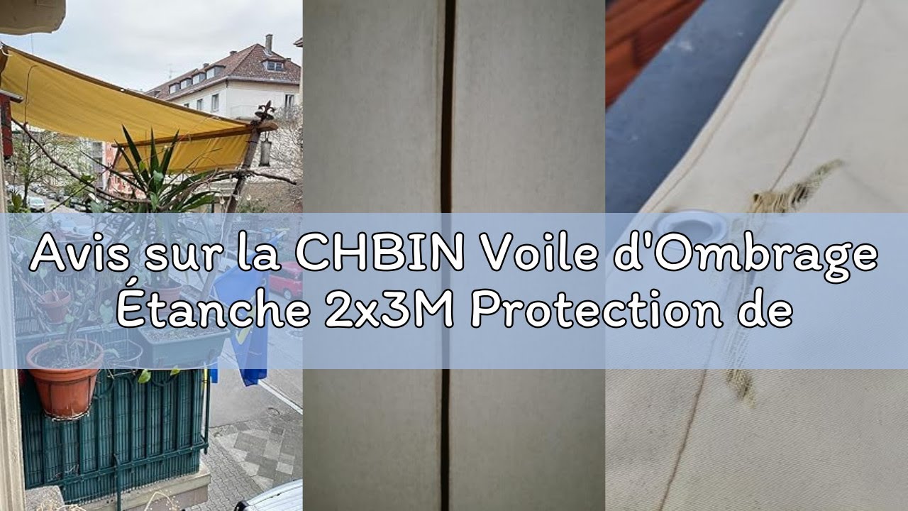 Avis sur la CHBIN Voile d'Ombrage Étanche 2x3M Protection des Rayons 95% UV Terrasse Couverture de C