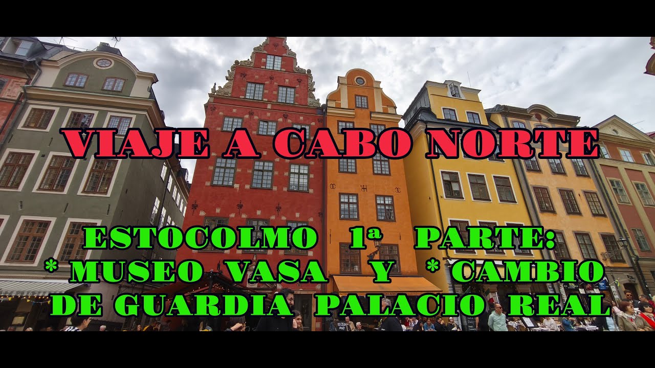 ESTOCOLMO 1º PARTE:   MUSEO VASA Y CAMBIO DE GUARDIA DEL PALACIO REAL