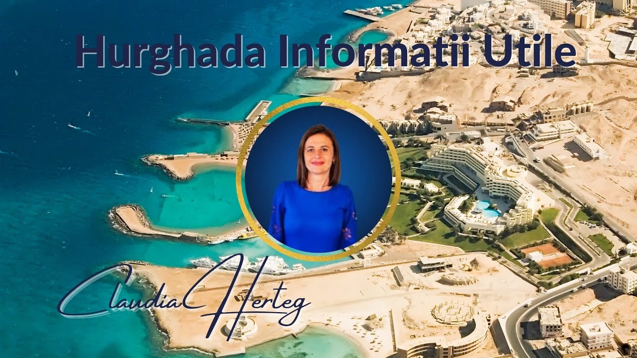 HURGHADA - Informații utile  / Claudia Herțeg