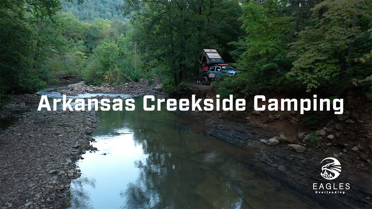 Creekside Camping | Ozark National Forest | Eagles Overlanding