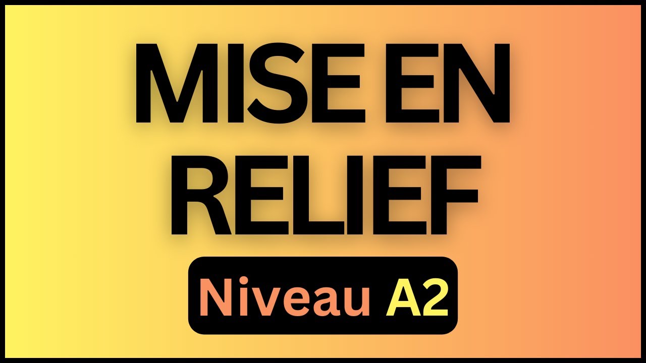 Grammaire A2 - n°29 - La Mise en Relief