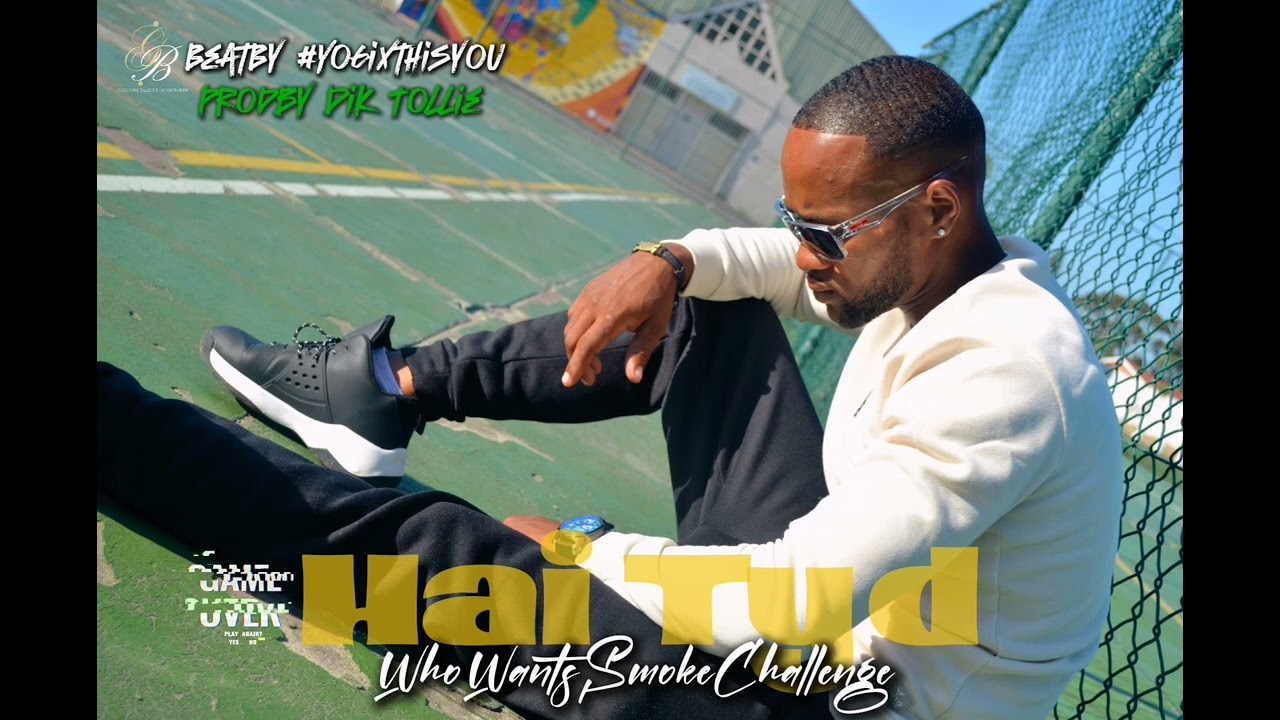Capital L Kapitaal - Hai Tyd [WhoWantsSmokeChallenge](Prodby Dik Tollie | BeatBy Yo6ixthisyou)
