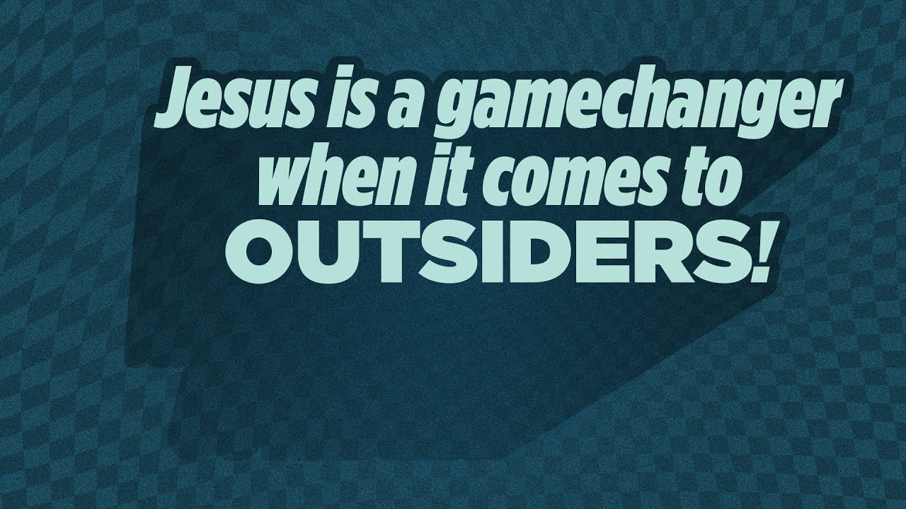 Game Changer!  |  Outsiders