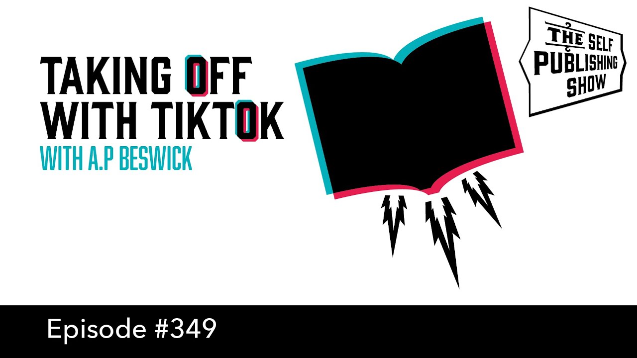 Taking Off With TikTok(The Self Publishing Show, episode 349)