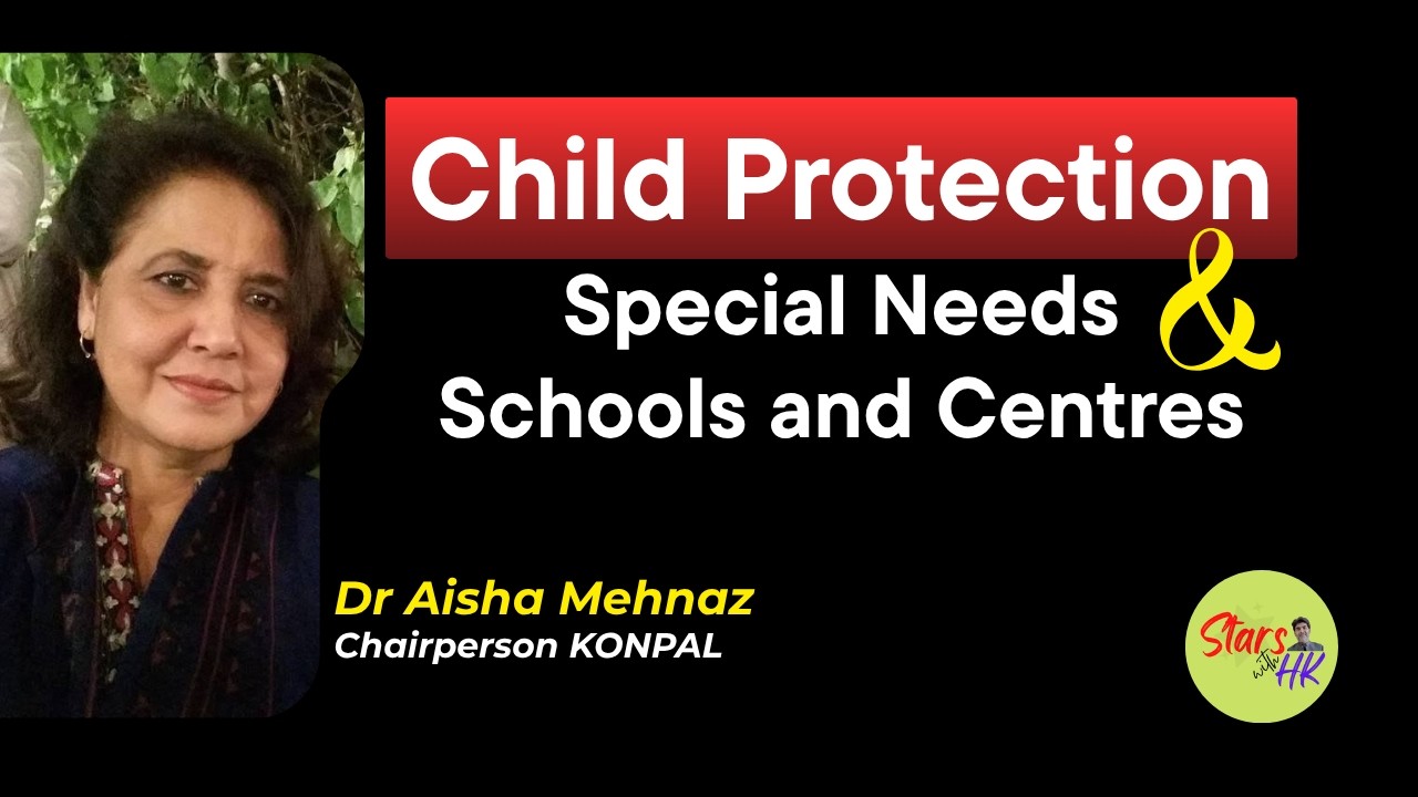 Child Protection & Special Needs Schools in Pakistan | A Talk with Dr. Aisha Mehaz