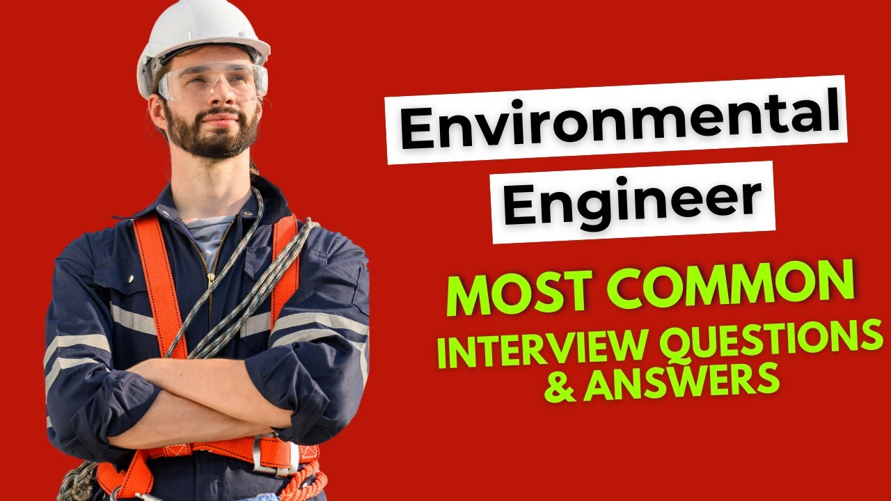 Top 10 Environmental Engineer Interview Questions and Answers for 2026