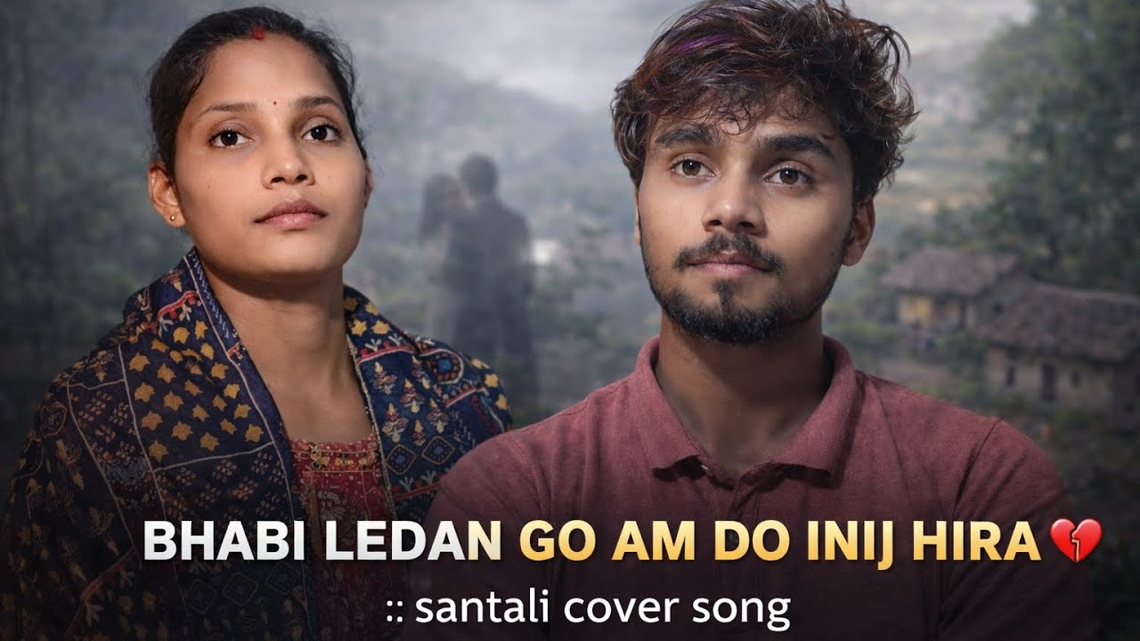 BHABI LEDAN GO AM DO INIJ HIRA 💔😭 | New Santali Sad Cover Song | AI Version 2026