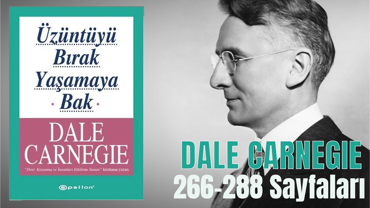 &Uuml;z&uuml;nt&uuml;y&uuml; Bırak Yaşamaya Bak 266-288 syf / Dale Carnegie @eddietheducky