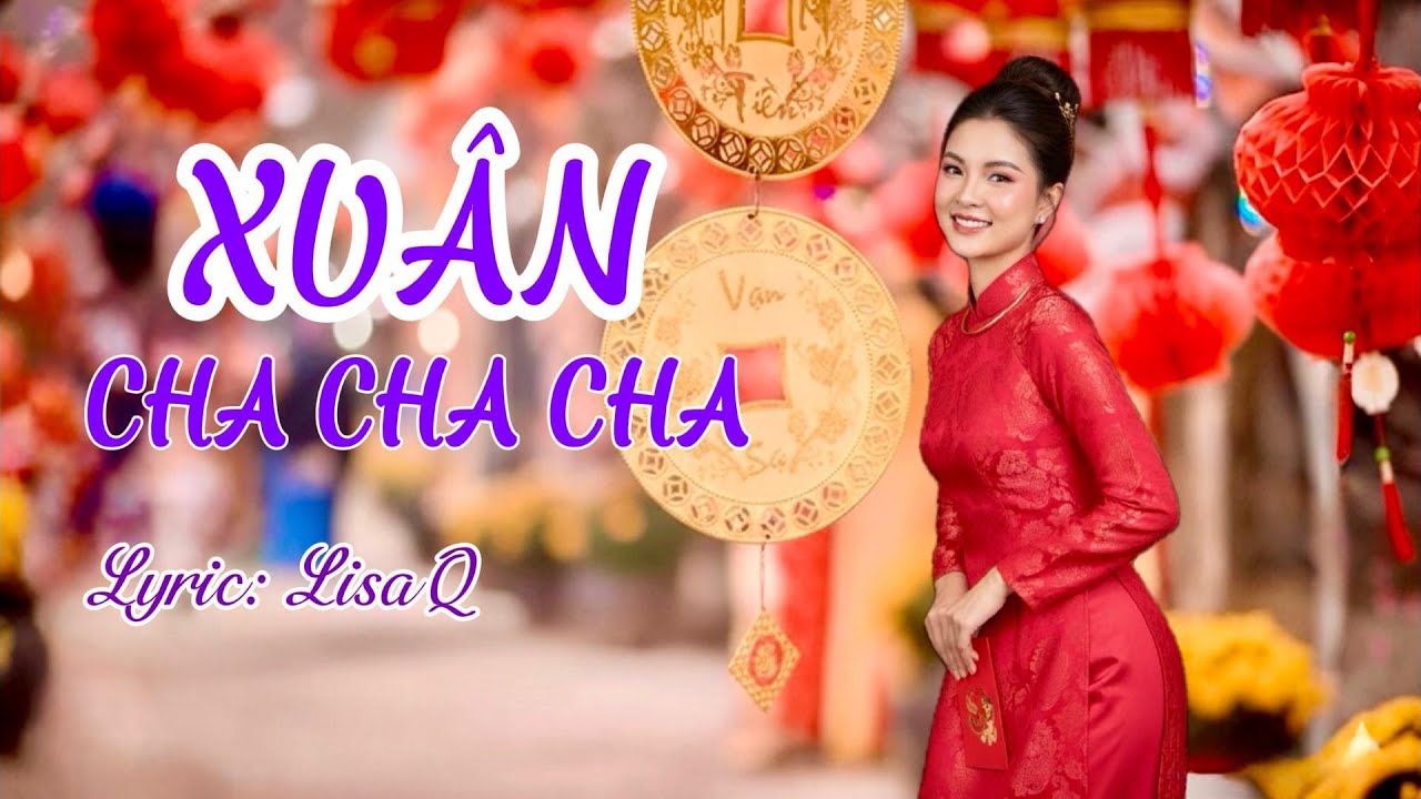 Xuân Cha Cha Cha | Nhạc Xuân 2026 | Nhạc Tết Rộn Ràng | Sáng tác LisaQ