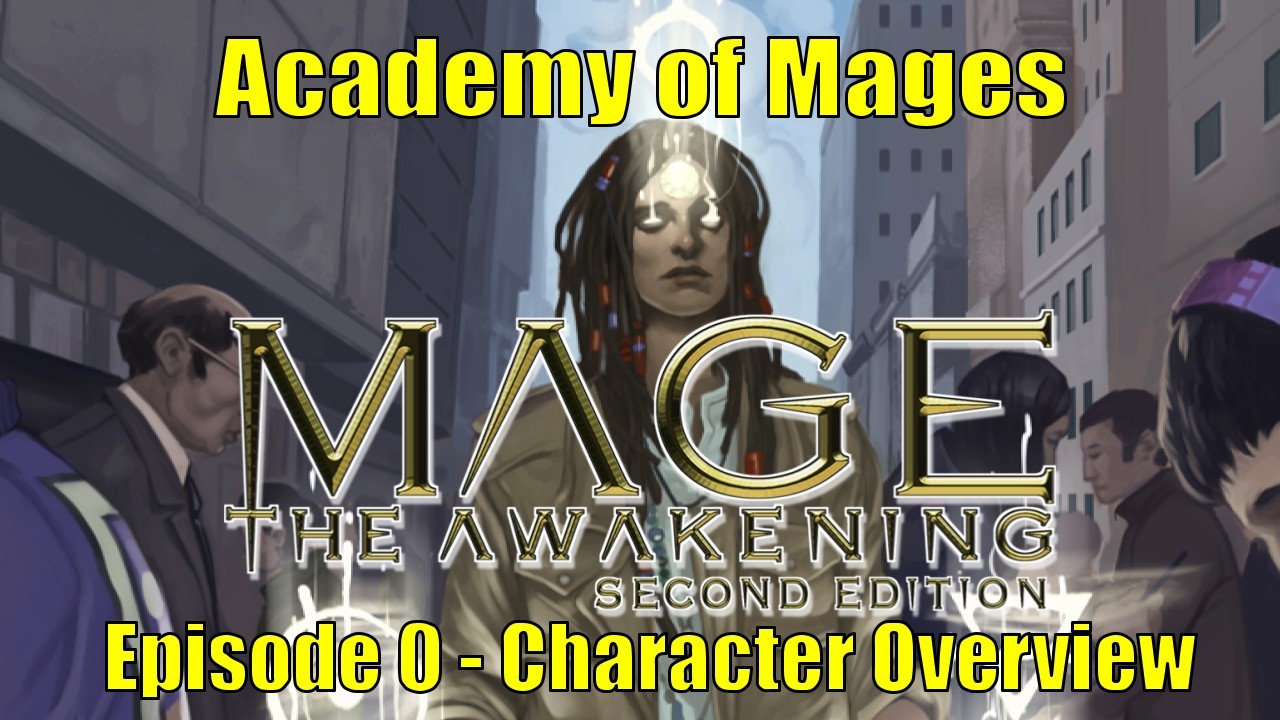 Mage the Awakening Actual Play - Academy of Mages - Episode 0