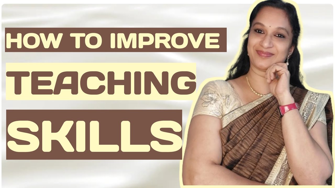How To Improve Teaching Skills/How to develop #teachingskills in the classroom