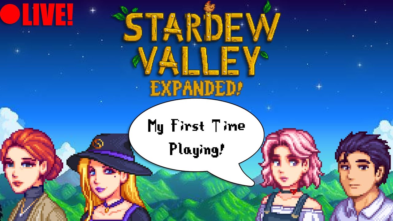 My First Time Playing Stardew Valley Expanded! (LIVE!)