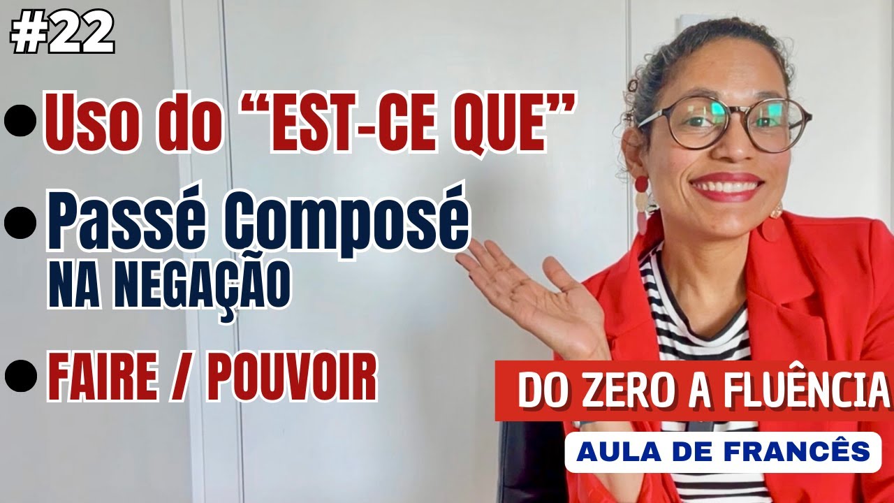 CURSO GRATUITO DE FRANCÊS #22: Passé composé na negação, Est-ce que, faire, pouvoirI Francês do zero