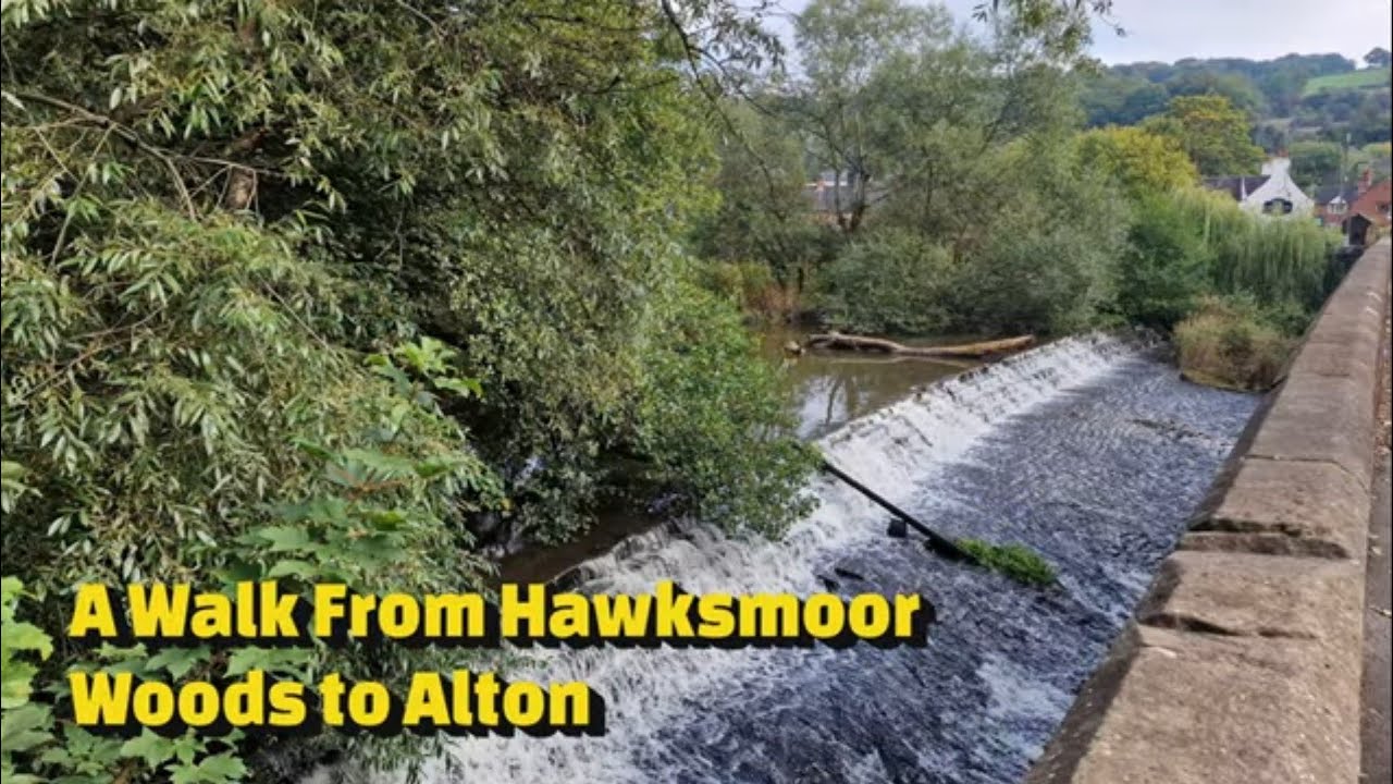 A Walk From Hawksmoor Woods car park to Alton via Oakamoor and the Churnet Valley Railway Walk 