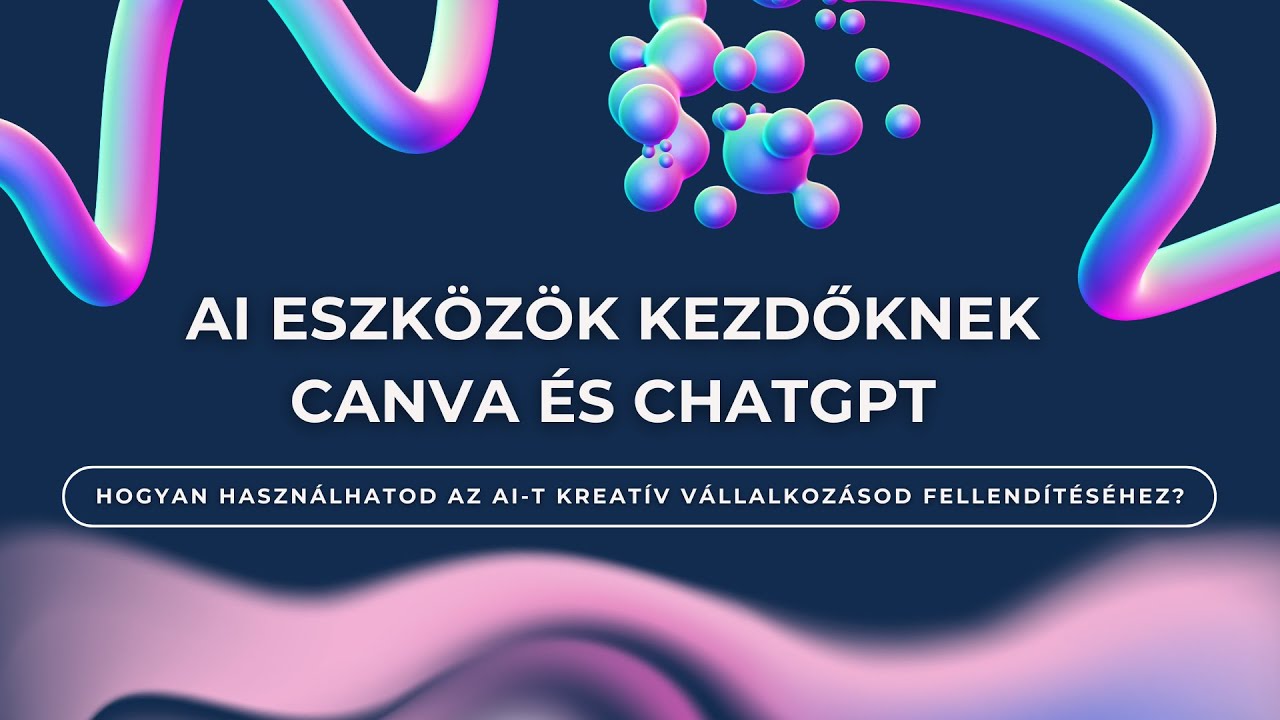 Canva Ai és a ChatGPT kezdőknek