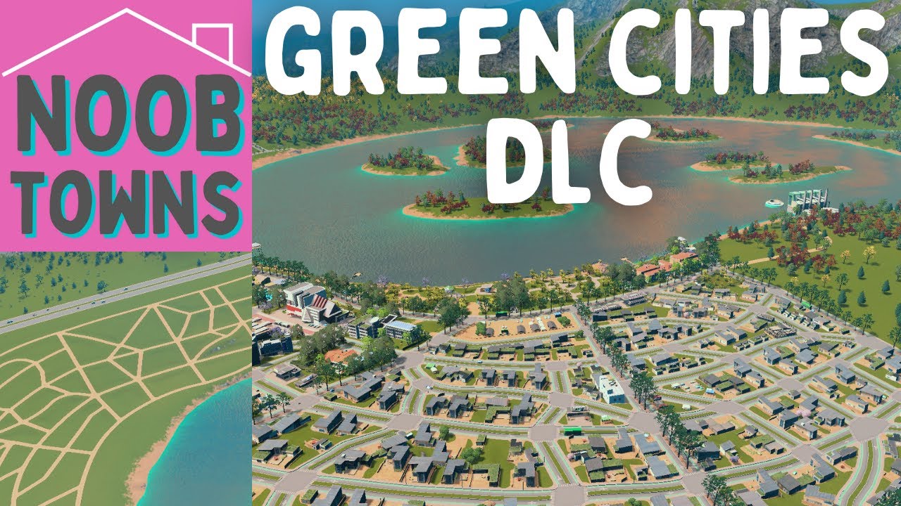 Starting a town with the Green Cities DLC | Noob Towns - a Cities Skylines by DLC series