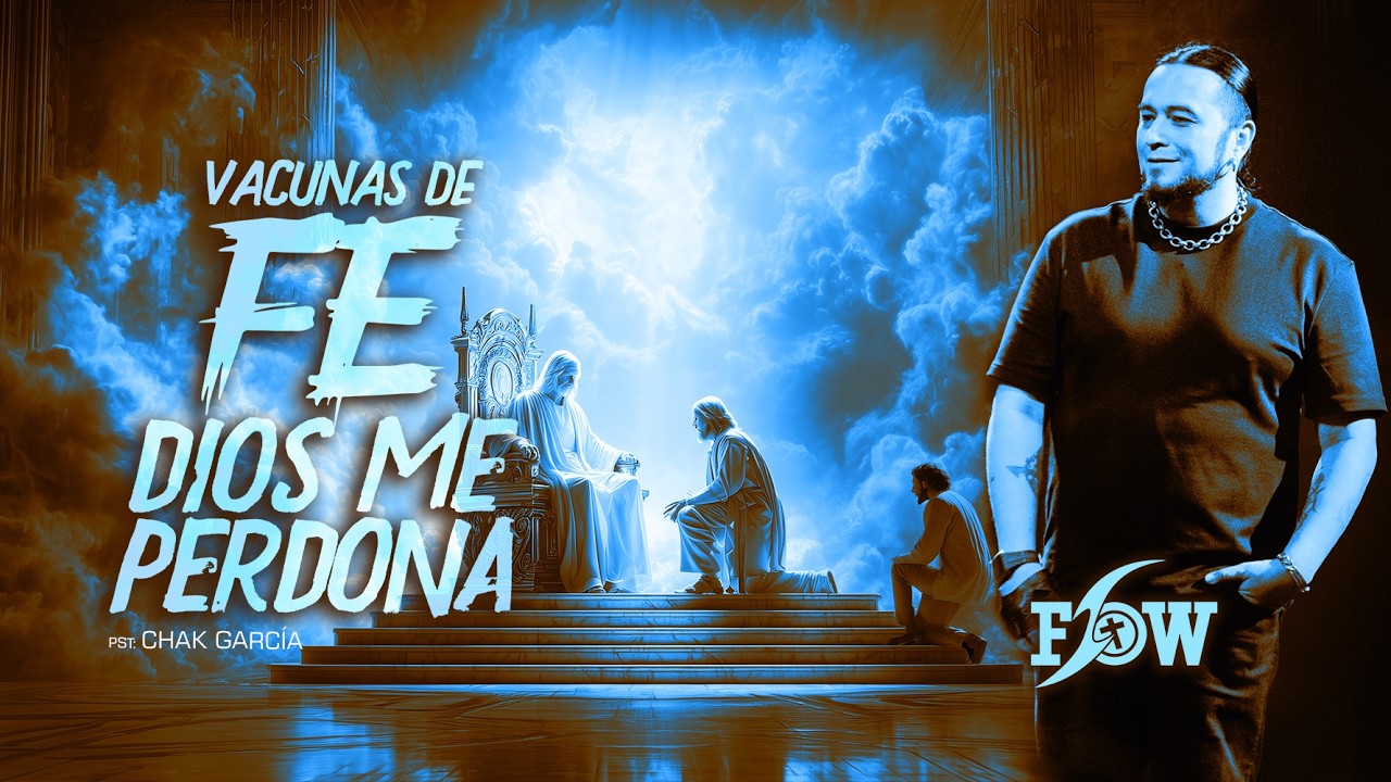 Vacunas De Fe Parte 5 (Dios Me Perdona) - Pst Chak García