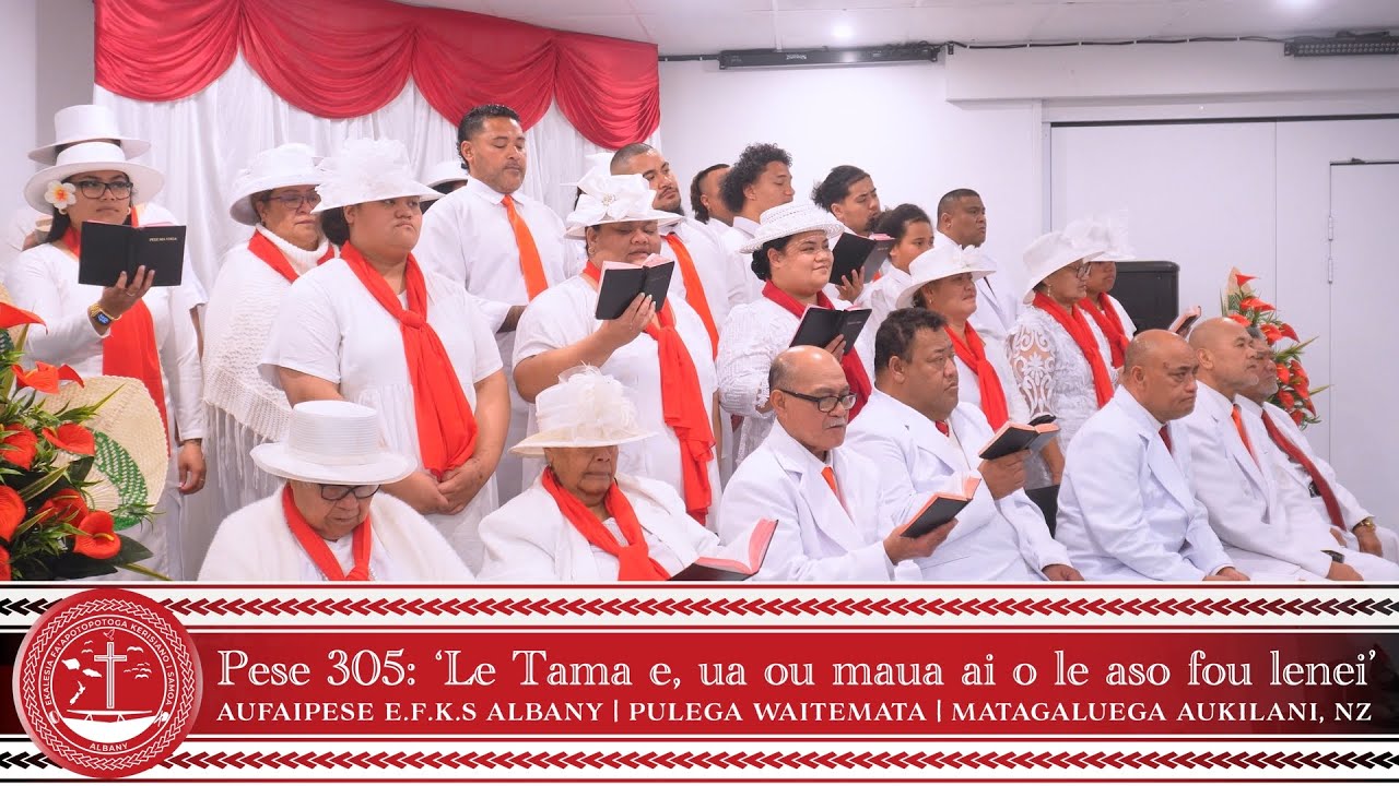 EFKS ALBANY - PESE 305: 'LE TAMA E, UA OU MAUA AI O LE ASO FOU LENEI'
