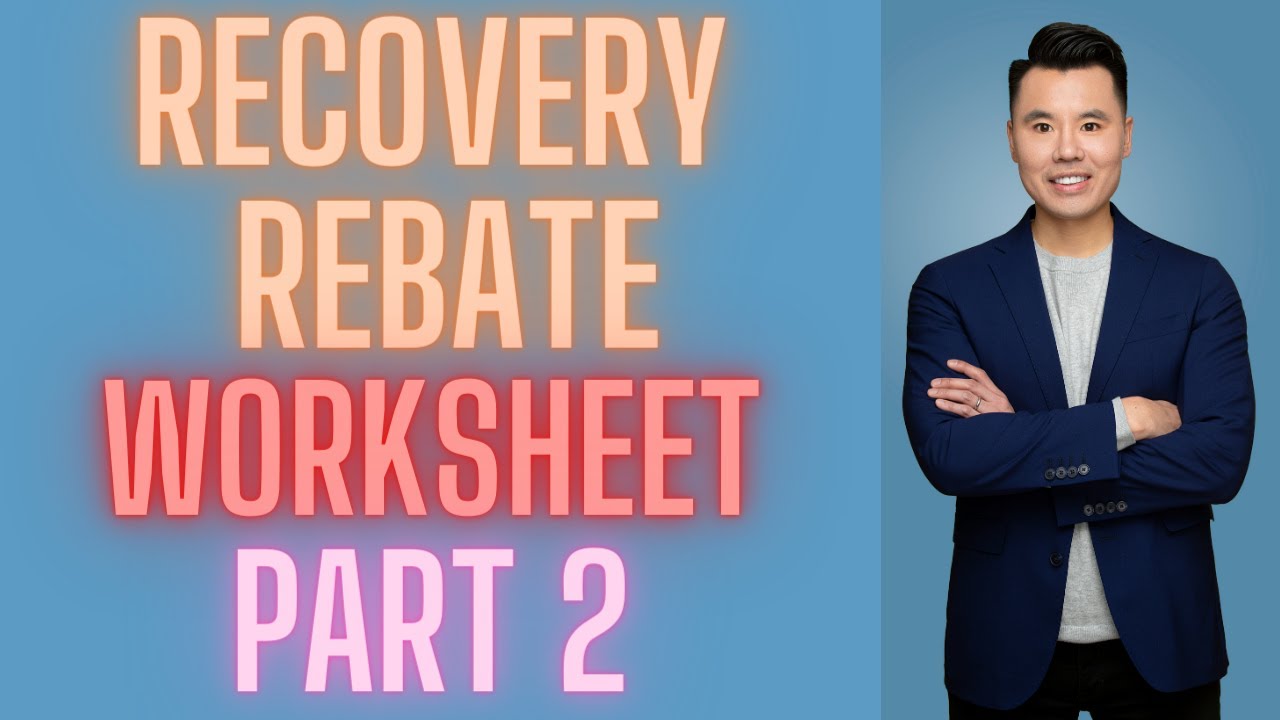 Step by Step - How to Fill Out the Recovery Rebate Credit Worksheet Part 2