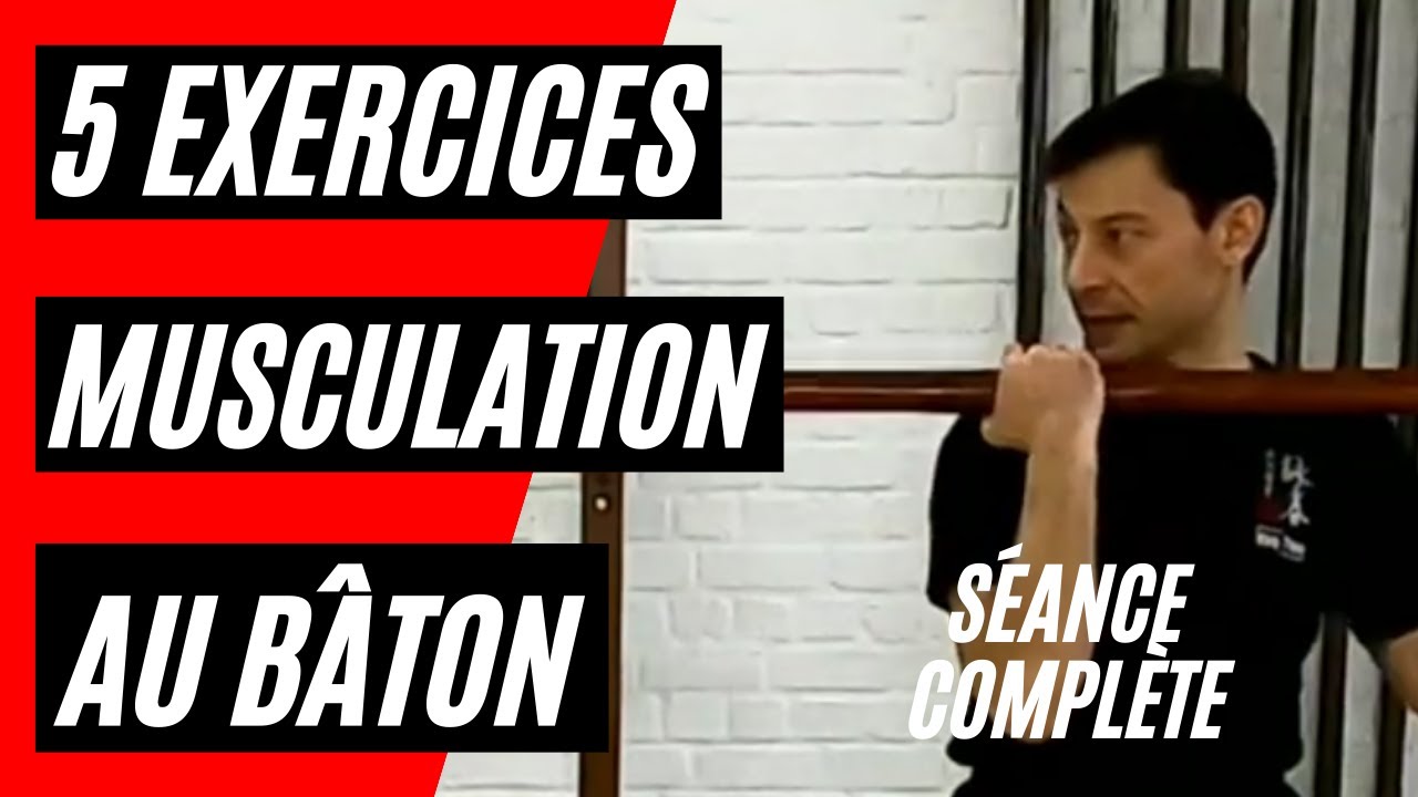 5 exercices de musculation au Bâton Long du Ving Tsun ! - Le Kwoon - Entraînements Vidéos