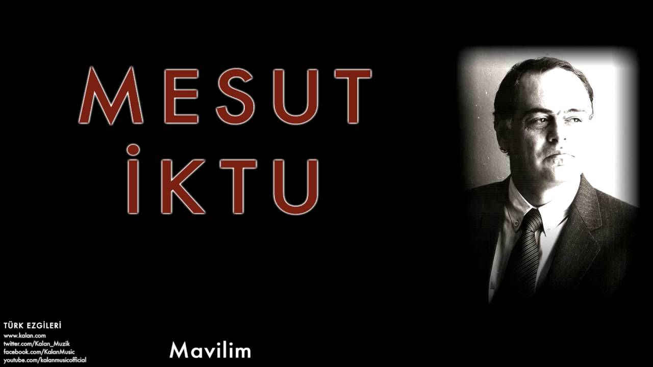 Mesut İktu - Mavilim [ Türk Ezgileri © 2010 Kalan Müzik ]