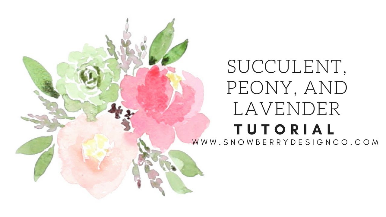 Succulent, Lavender, and Peony | BEGINNER WATERCOLOR TUTORIAL