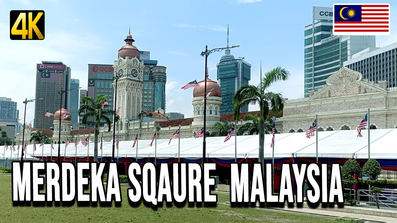 【🇲🇾 4K 】MERDEKA SQAURE MALAYSIA |  Dataran Merdeka | Kuala Lumpur | Walking Tour 2023 | Amazing KL