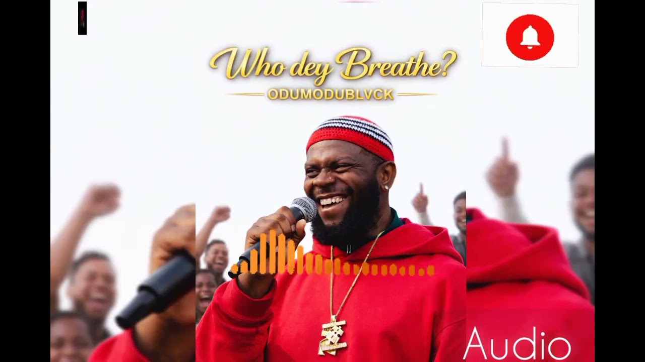ODUMODUBLAVCK - Who dey Breathe ( official Audio Track) | Afro-Rap 