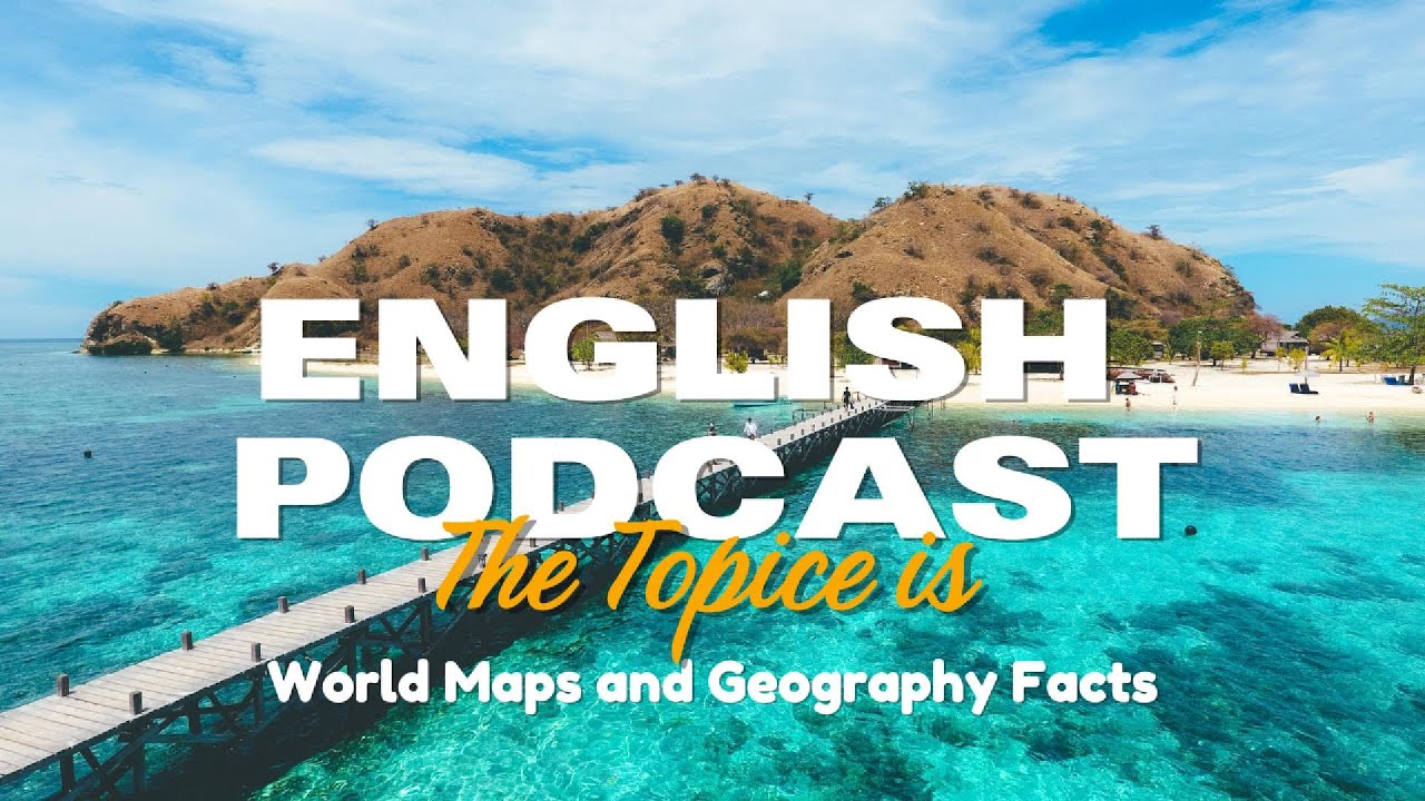 World Maps and Geography Facts