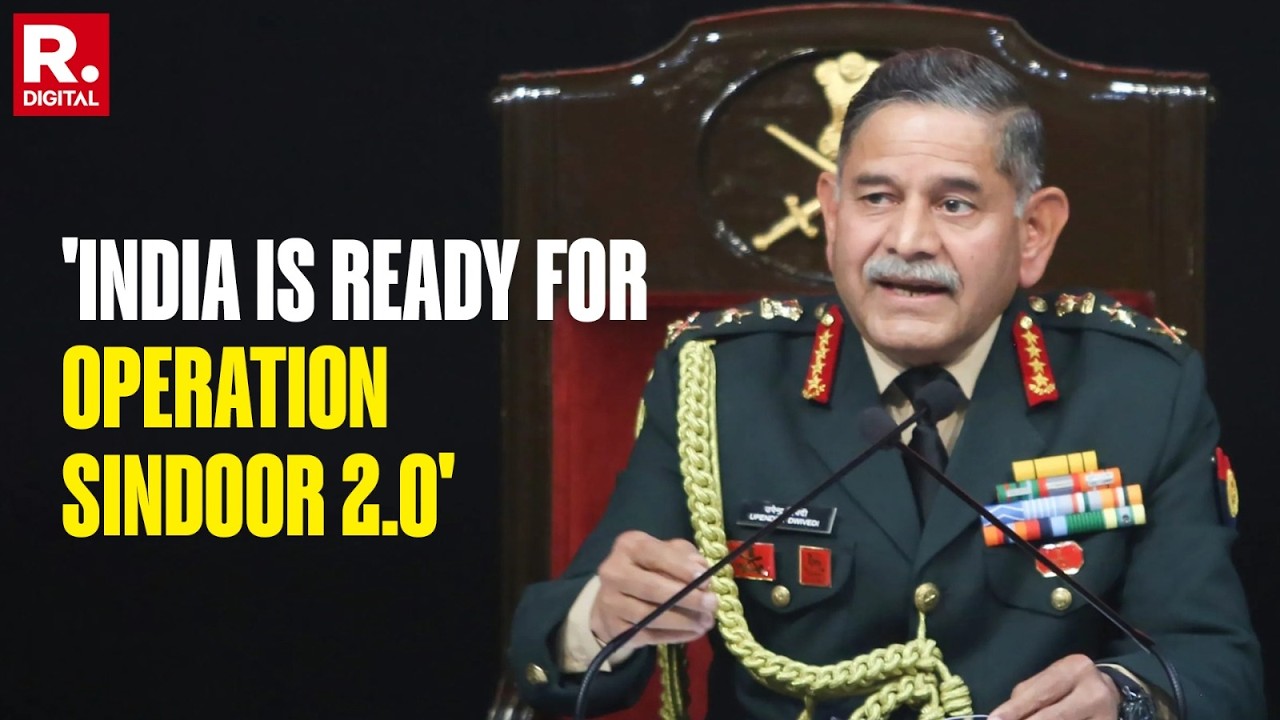 Indian Army Chief Upendra Dwivedi Warns Pakistan, Says 'Ready For Operation Sindoor 2.0'
