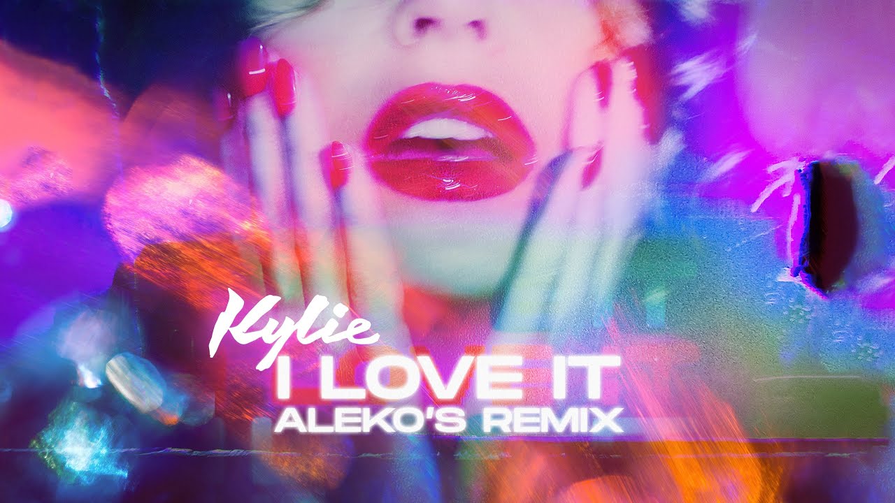Kylie Minogue - I Love It (Aleko's Remix)