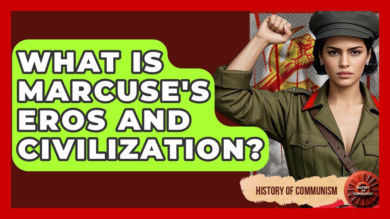 What Is Marcuse's Eros And Civilization? - History of Communism