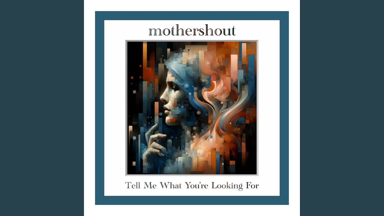 Tell Me What You're Looking For