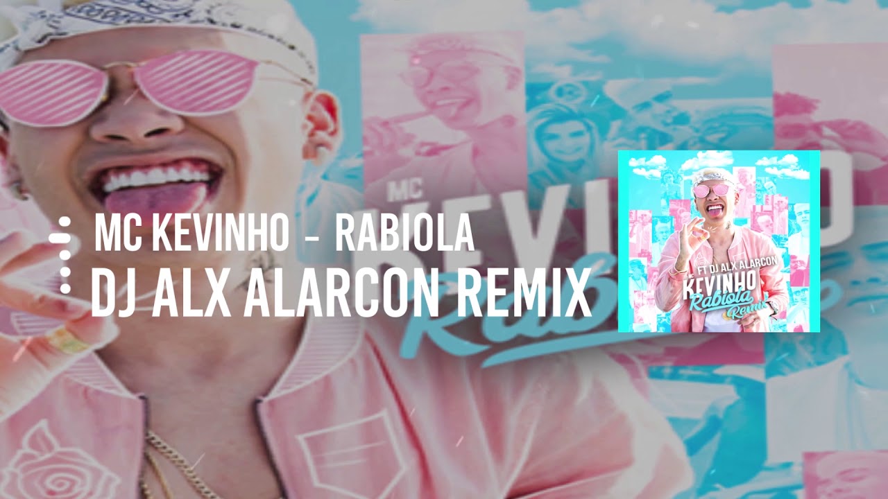 MC KEVINHO - RABIOLA (REMIX ✘ DJ ALX ALARCON)