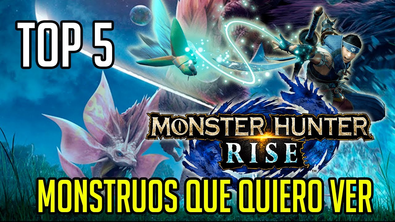 TOP 5: Monstruos que quiero ver en Monster Hunter Rise
