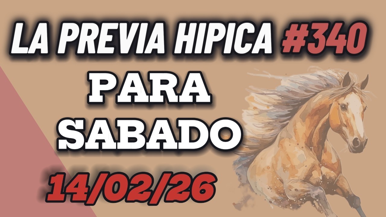 PARA EL 5Y6 DEL 14/02/26 EN LA RINCONADA - LA PREVIA HIPICA #340