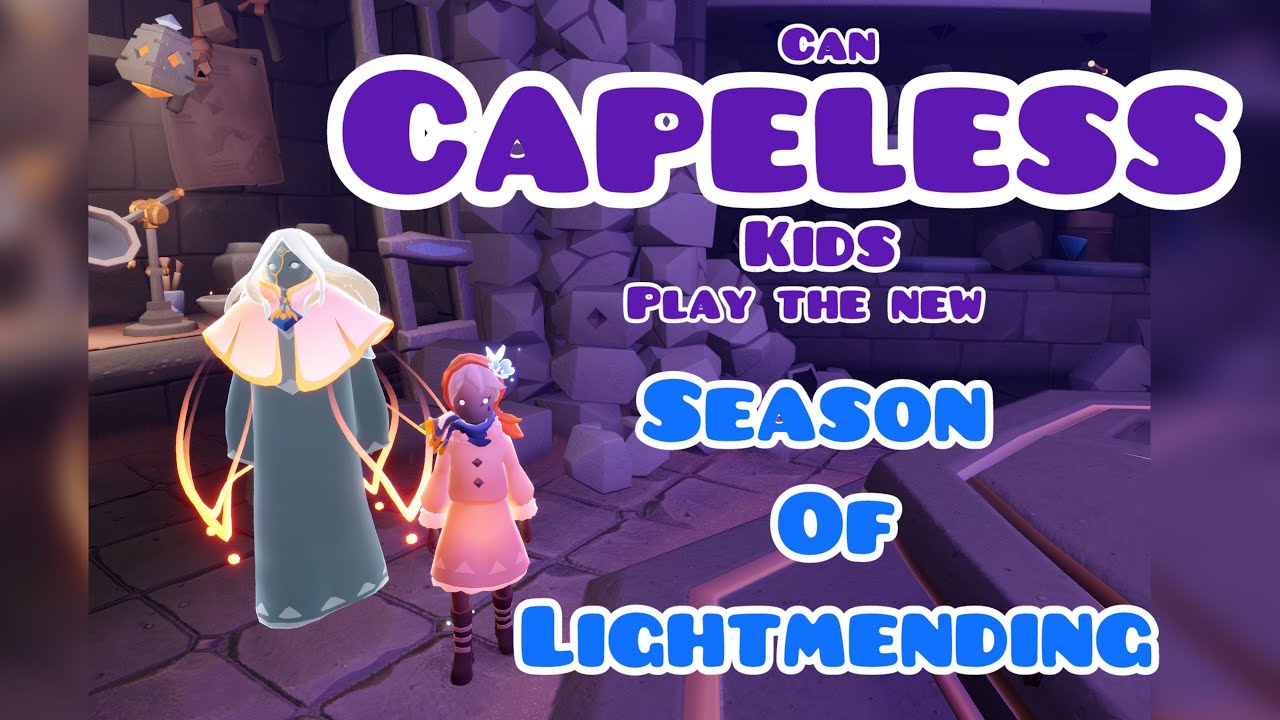 CAPELESS - SEASON OF LIGHT MENDING (SKY COTL) QUEST - 1
