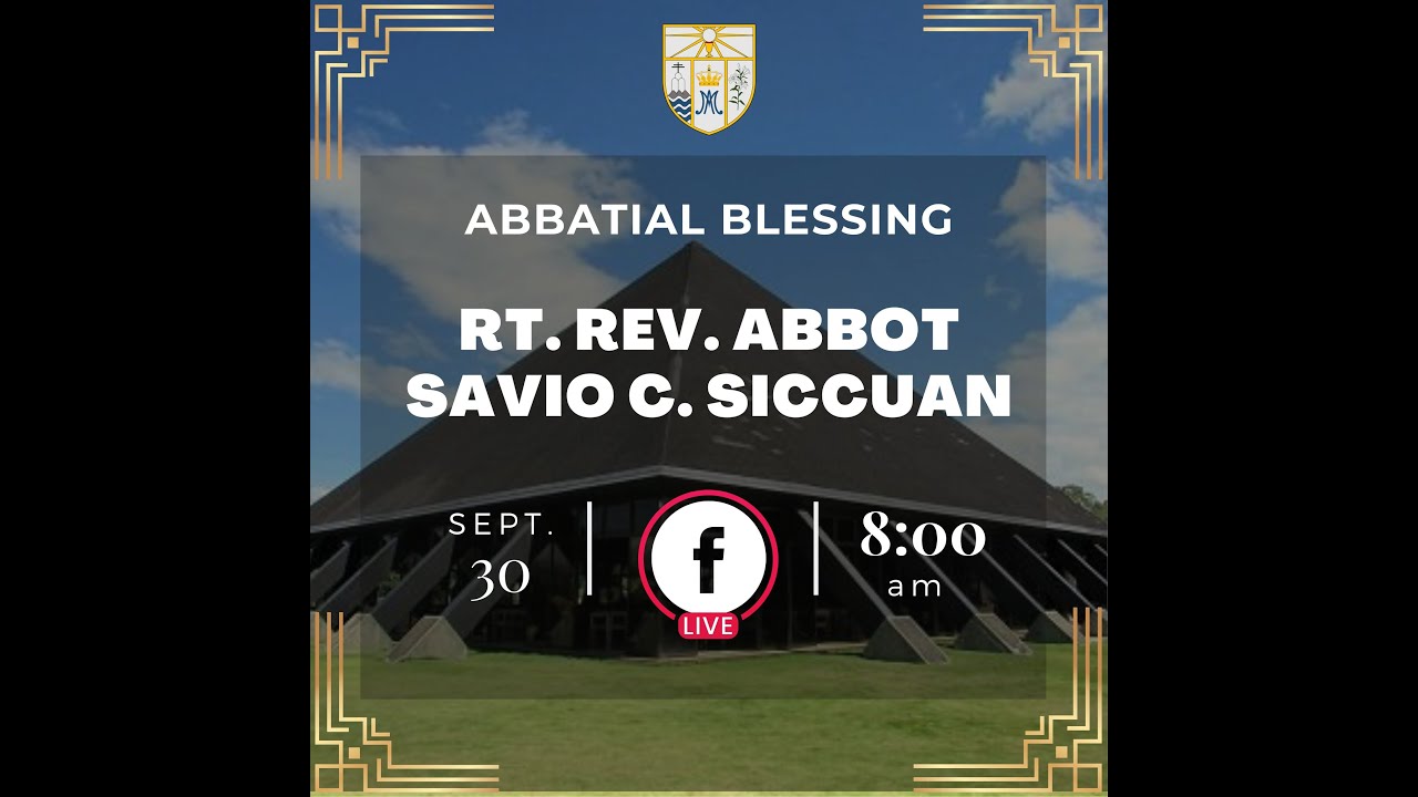 Abbatial Blessing of Rt. Rev. Abbot Savio C. Siccuan