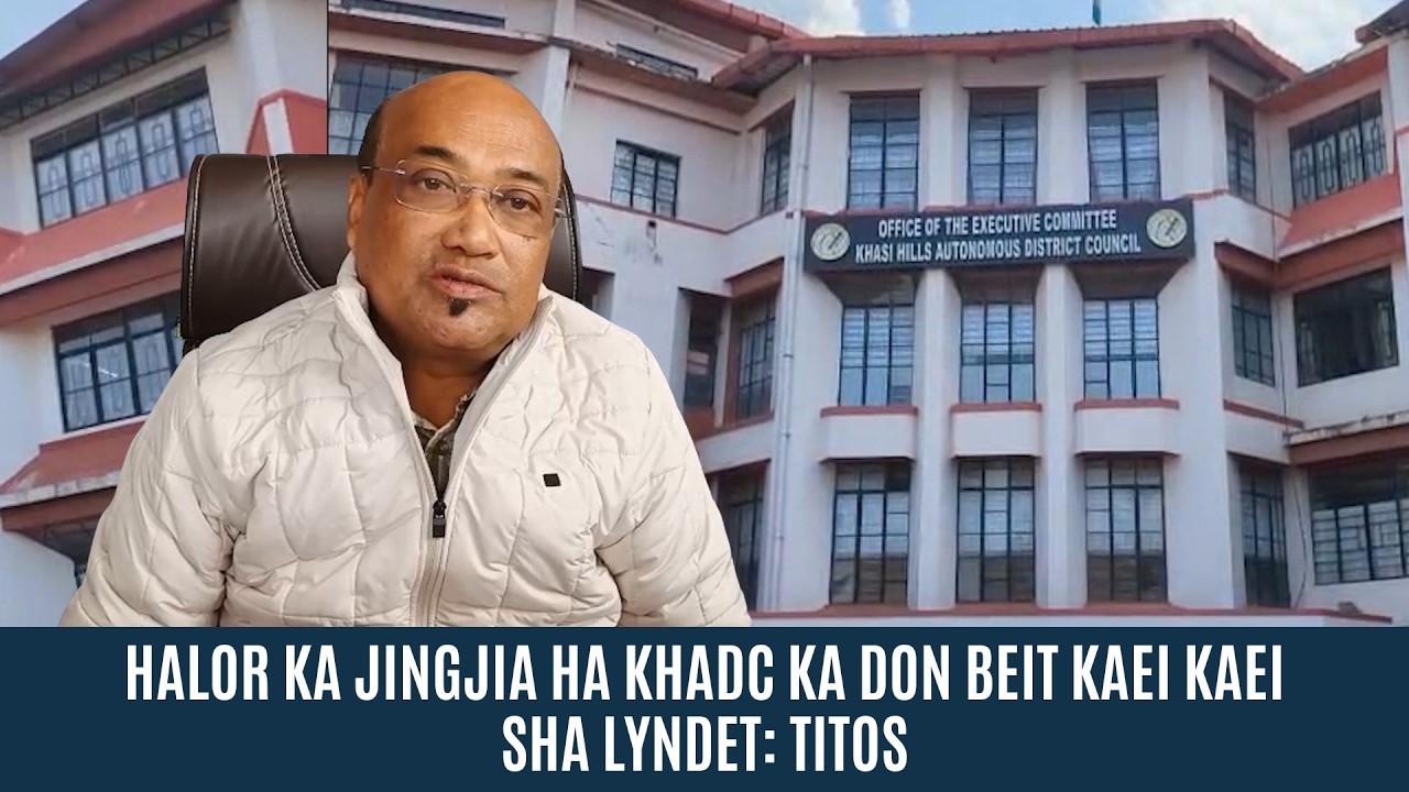 HALOR KA JINGJIA HA KHADC KA DON BEIT KAEI KAEI SHA LYNDET: TITOS