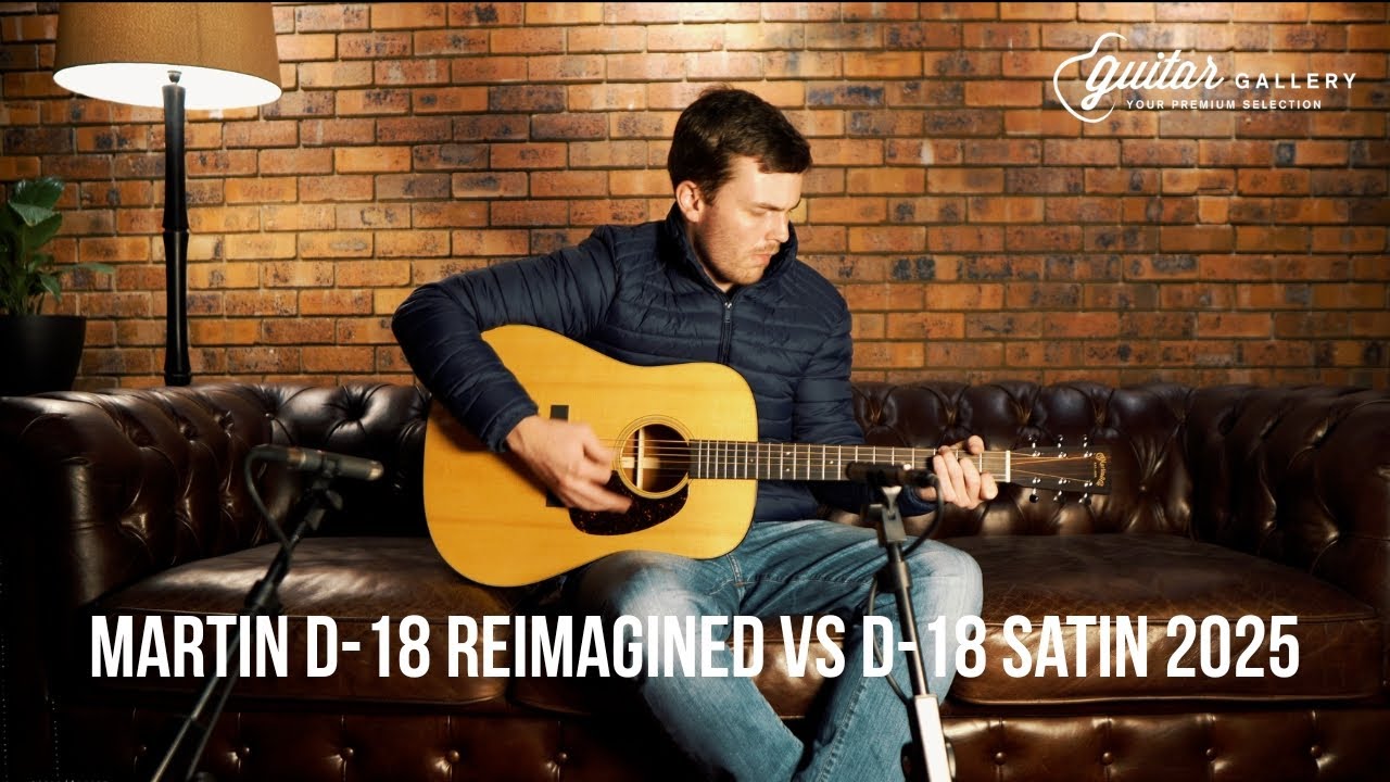 Martin D-18 Reimagined vs Martin D-18 Satin 2025