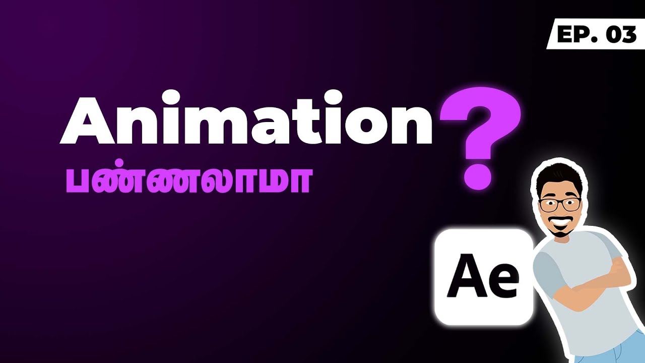 Ep 03 | Animation எப்படி பண்ணுறது 🤔 | தமிழில்