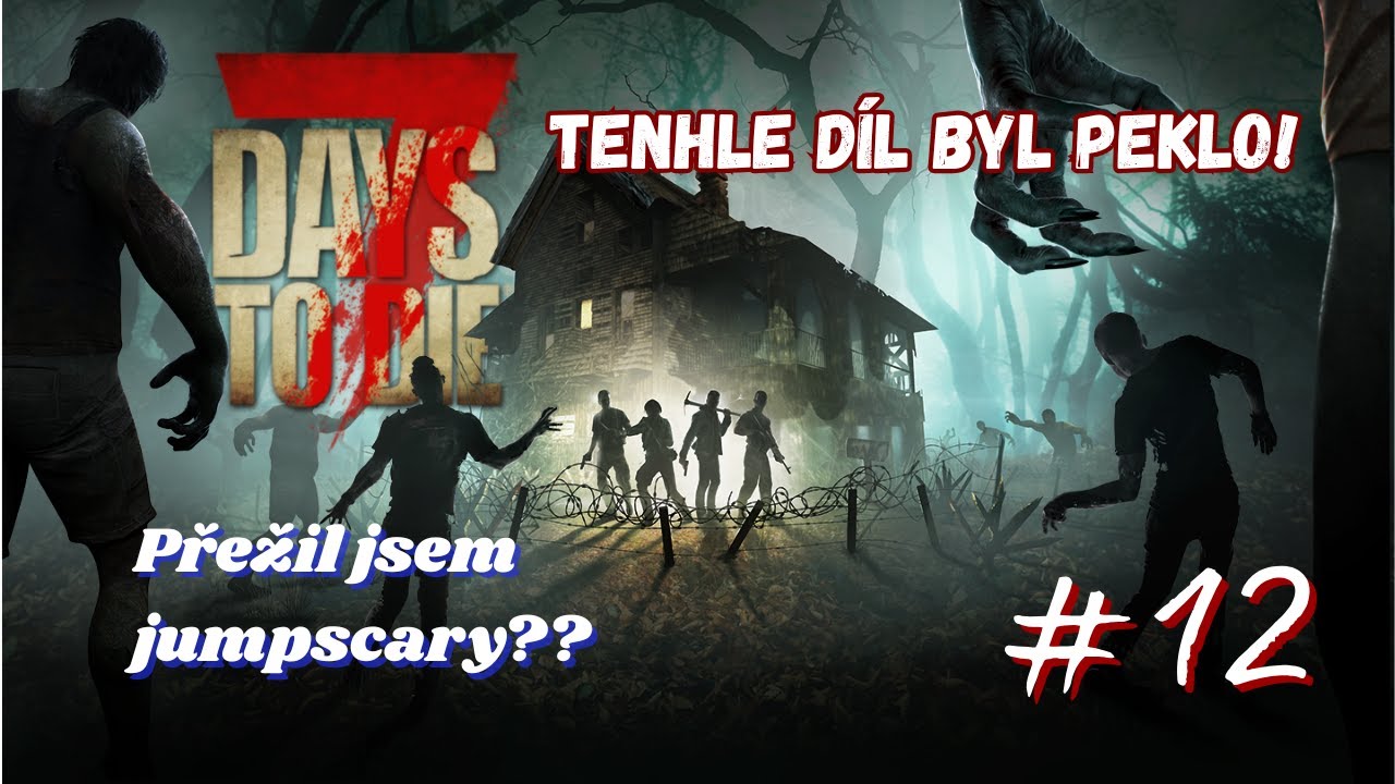Tenhle díl byl peklo! Přežil jsem jumpscary?? | 7 Days to Die | #12