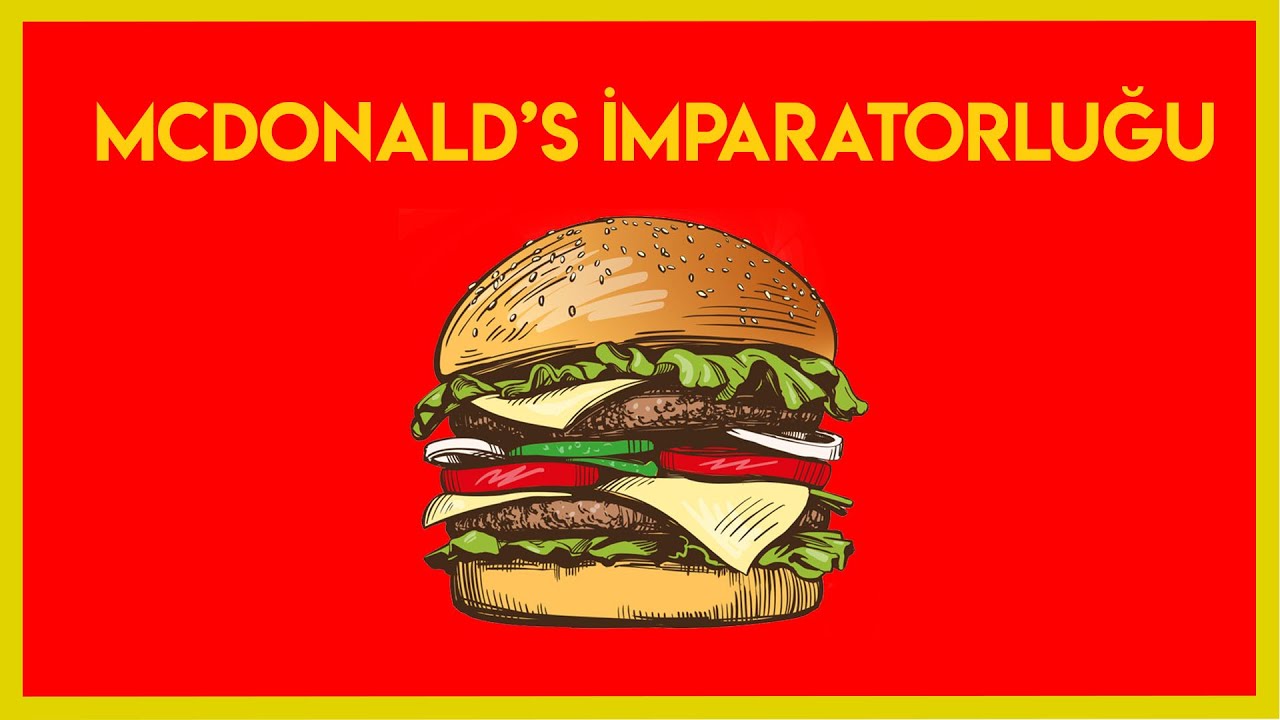 McDonalds'ın Kuruluşu | Bilmediğiniz Gerçekler