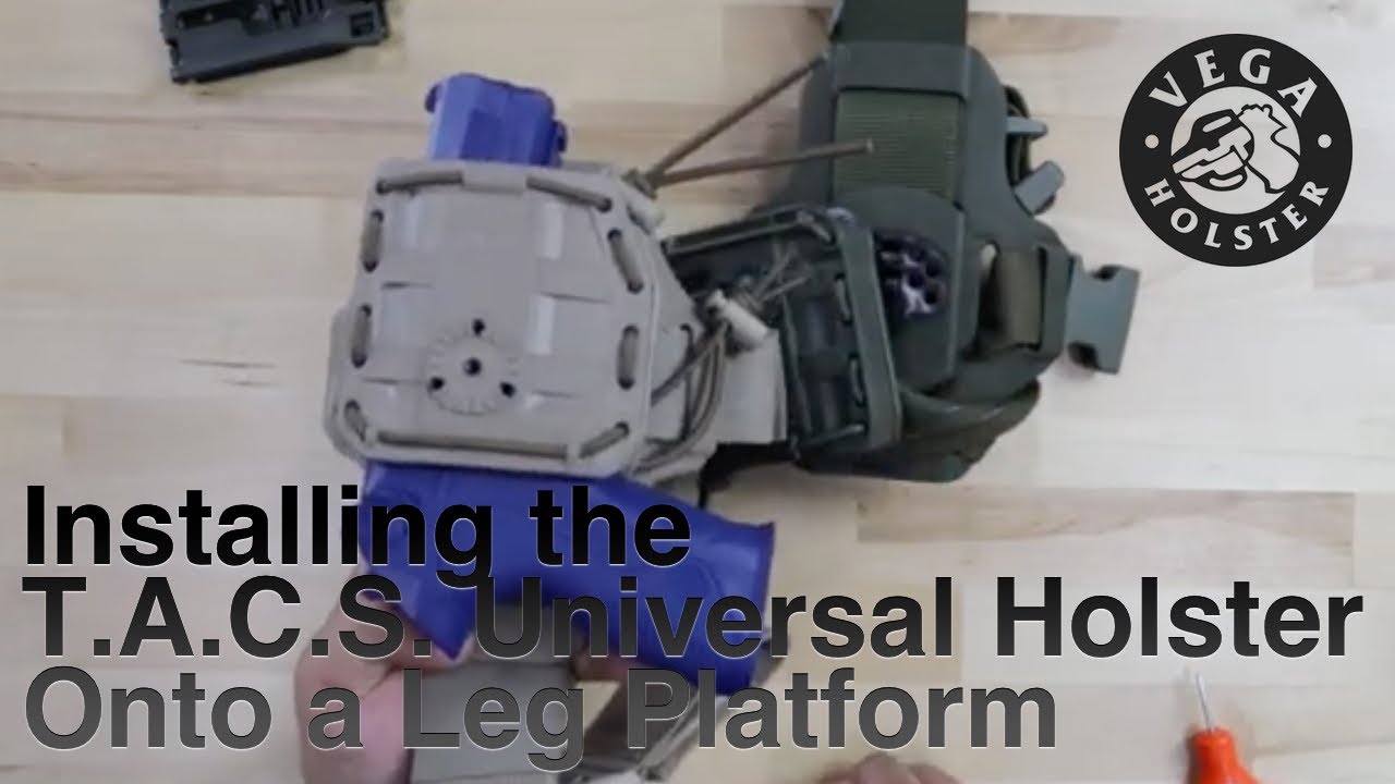 Installing the T.A.C.S. Universal Holster Onto a Leg Holster Platform