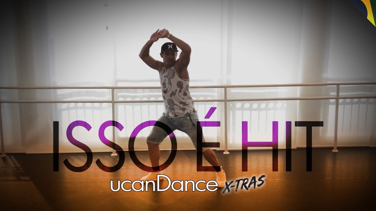 Isso &eacute; Hit | Coreografia ucanDance | X-TRAS